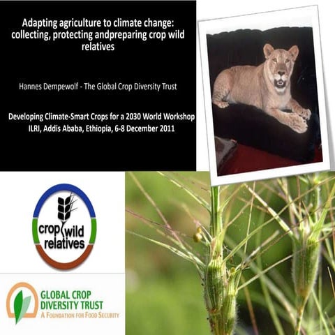 Adapting agriculture to climate change: Collecting, protecting andpreparing c...