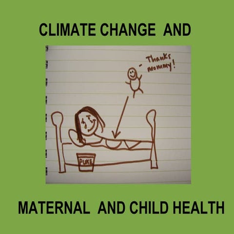 Climate Change and Maternal and Child health