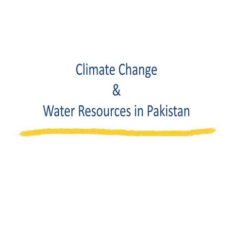 Climate Change & Water Resources of Pakistan | PPTX