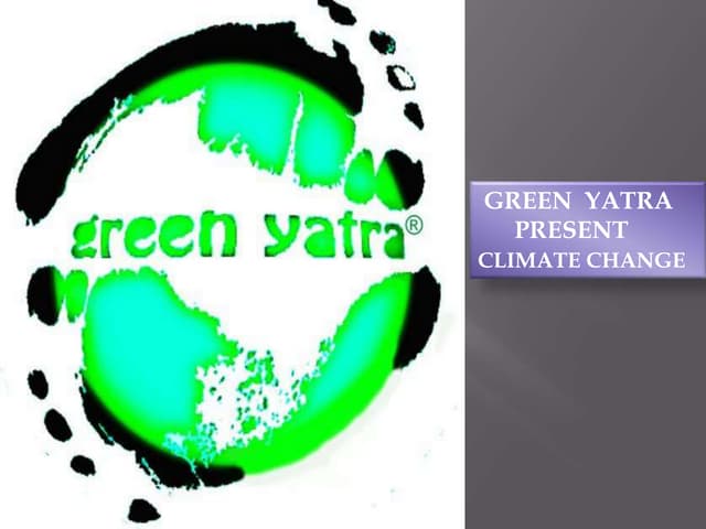 Climate Change by  Green Yatra