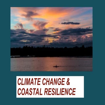 CLIMATE CHANGE &COASTAL RESILIENCE G-2 - Copy.ppt