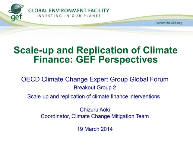 Climate finance aoki (gef)scale up&replication-gef perspectives-ccxg gf march2014