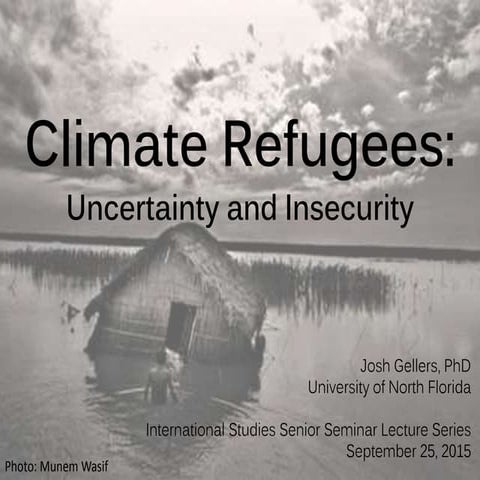 Climate Refugees: Uncertainty and Insecurity
