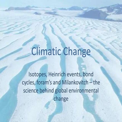 Climate: Climatic Change - Evidence, Cycles and The Future