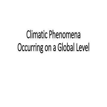 climaticphenomenaoccurringonagloballevel-230416112244-150eb5a9.pptx