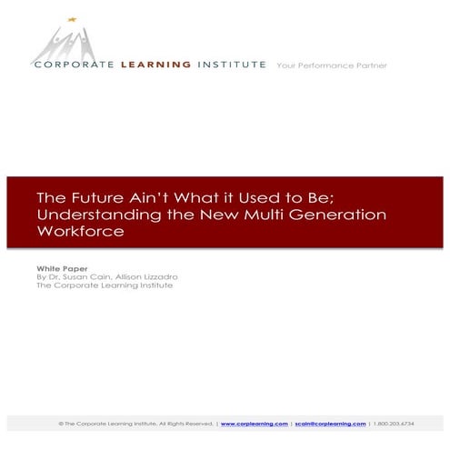 The Future Ain’t What it Used to Be; Understanding the New Multi Generation W...