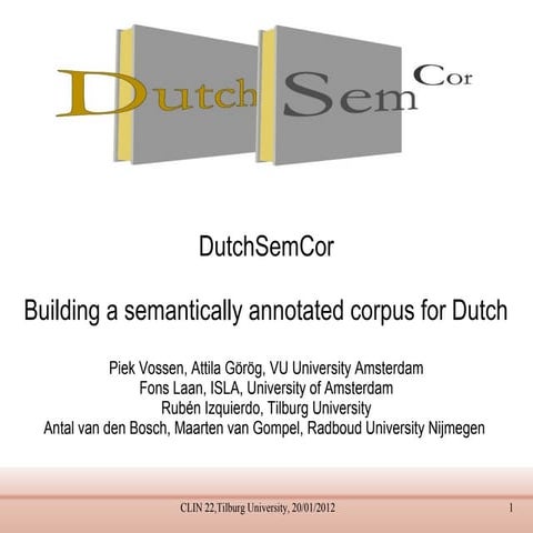 CLIN 2012: DutchSemCor  Building a semantically annotated corpus for Dutch