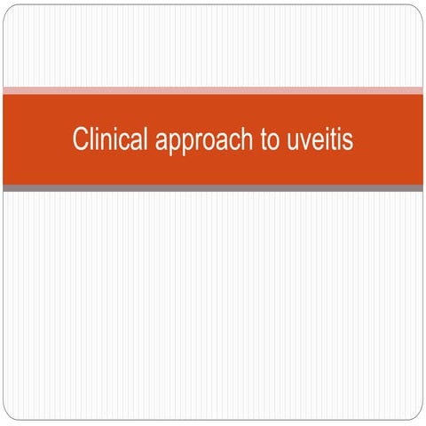 Clinical approach to uveitis