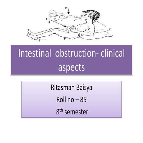 Clinical aspect of intestinal obstruction Ritasman Baisya Medical College kol...