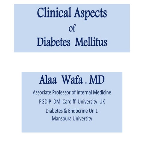 Clinical aspects of diabetes prof alaa wafa