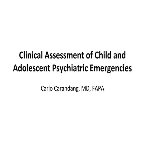 Clinical assessment of child and adolescent psychiatric emergencies | PPT