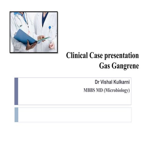Clinical case presentation.   gas gangrene