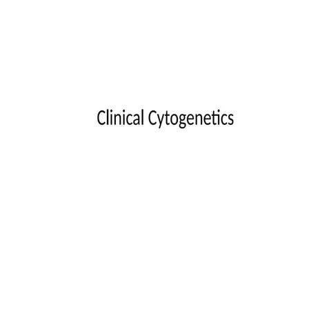 clinical cytogenetics and its importance in the medical world.pptx