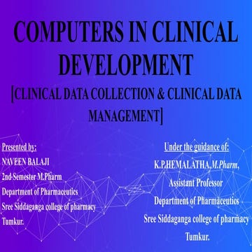 Clinical Data Collection & Clinical Data Management Naveen Balaji