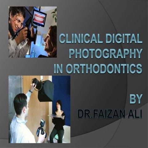 Clinical digital photography  in orthodontics