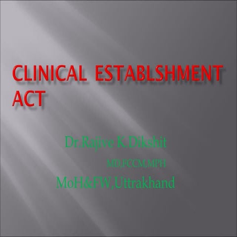 Clinicalestablishmentact dr.dikshit