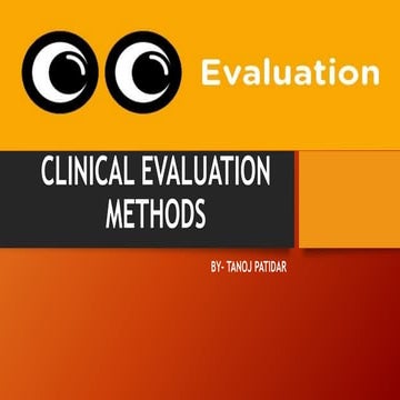 Clinical evaluation methods by Tanoj Patidar MSc Nursing (MSN)