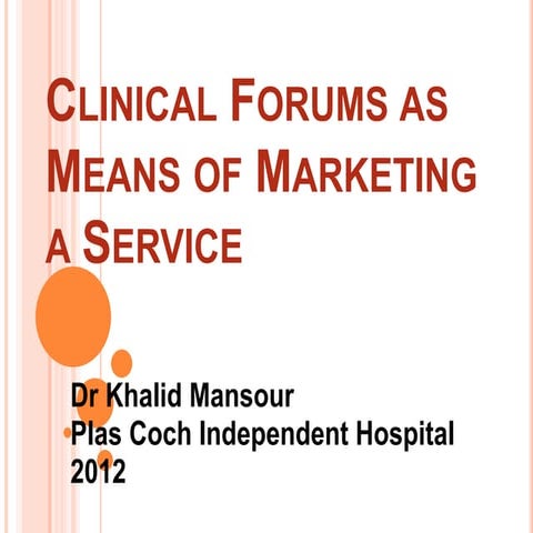 Clinical forums as means of marketing a service