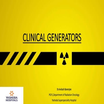 Clinical Generators in Radiotherapy by Dr.Avilash.pptx