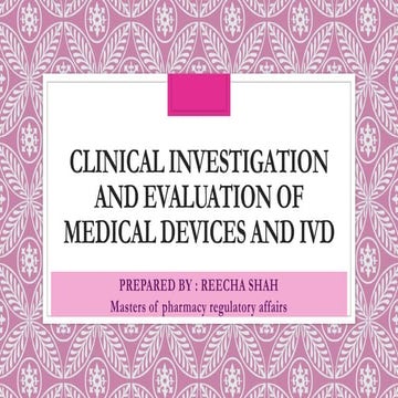 Clinical investigation and evaluation of medical devices and ivd.pptx