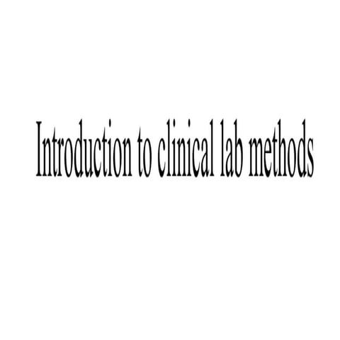 Clinical Lab methods for Nurses-revised dbu - Copy.pptx