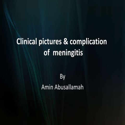 Clinical pictures & complication of meningitis