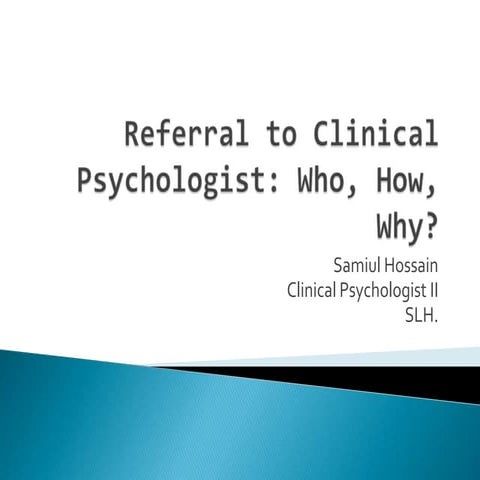 When to refer Clinical Psychologist and why?