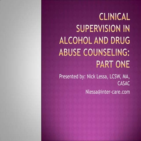 Clinical Supervision in Alcohol and Drug Abuse Counseling - Part 1
