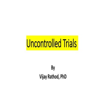 Clinical Trial_2_Fundamentals_Uncontrolled Trials.pptx