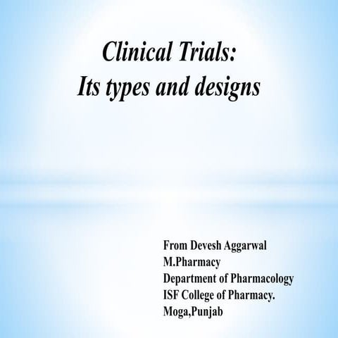 Clinical trials  its types and designs