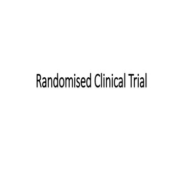 Clinical Trials_1_Fundamentals_Randomised Clinical Trials.pptx