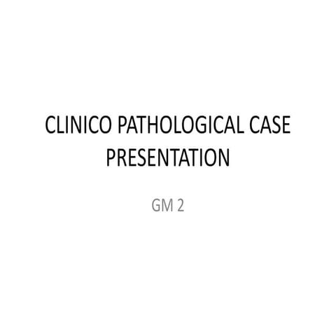 Clinico pathological case presentation