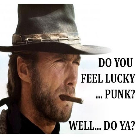 Clint Eastwoord -  do you feel lucky?