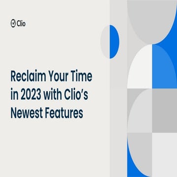Reclaim Your Time in 2023 with Clio’s Newest Features