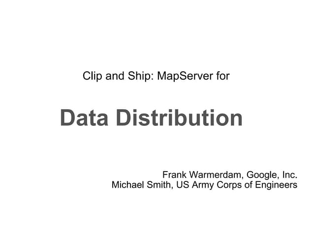 Clip and Ship: MapServer for Data Distribution