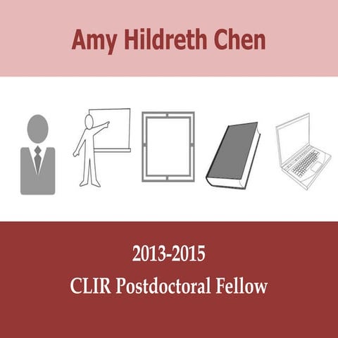 CLIR Postdoctoral Fellow 2013-2015 Achievements 