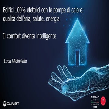 Tesla Club Italy Revolution 2022 - Edifici 100% elettrici con le pompe di calore: qualità dell’aria, salute, energia. Il comfort diventa intelligente