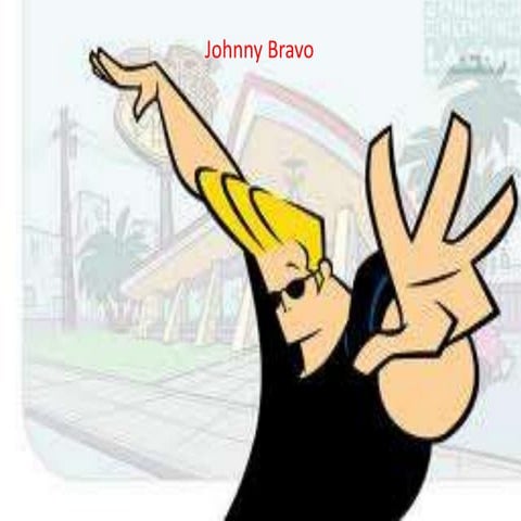 Johnny Bravo Presentation