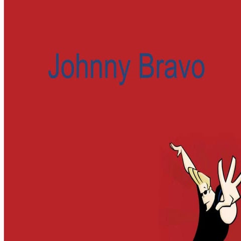 Johnny Bravo