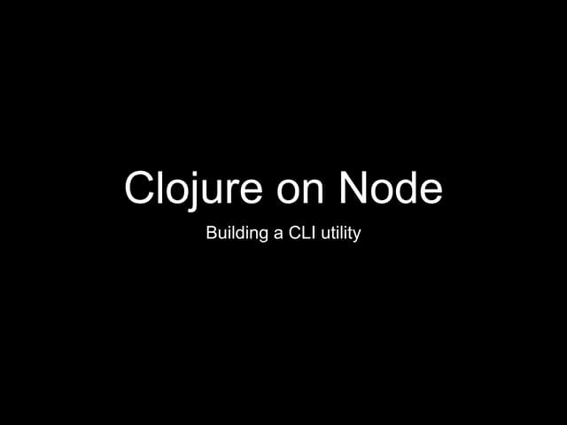 CLI utility in ClojureScript running on Node.js