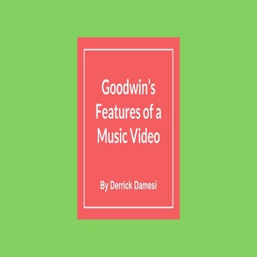 Goodwin's Features of a Music Video
