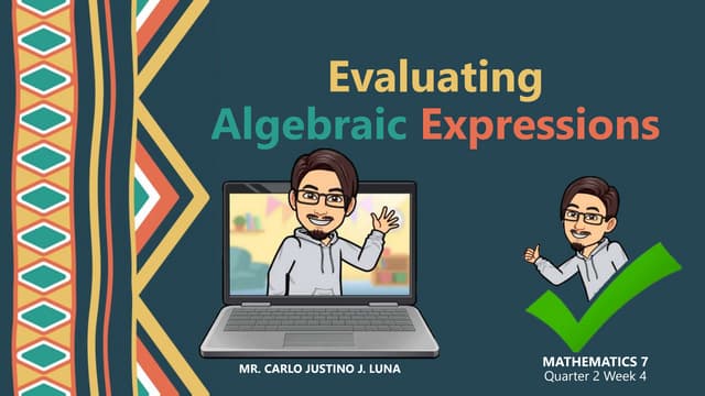 Evaluating Algebraic Expressions - Math 7 Q2W4 LC1