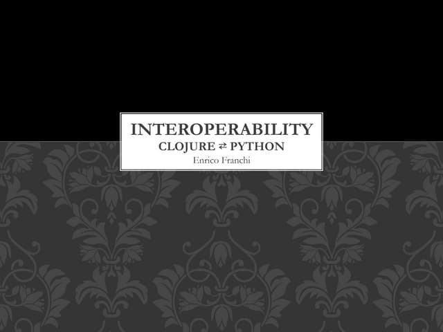 Clojure Interoperability