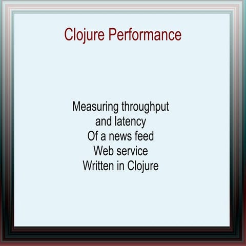 Clojure News Feed Performance Testing