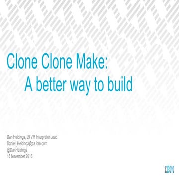 Clone Clone Make: a better way to build