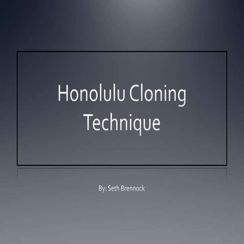Honolulu Cloning Technique