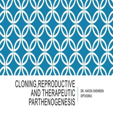 CLONING therapeutic and reproductive parthenogensis.pptx