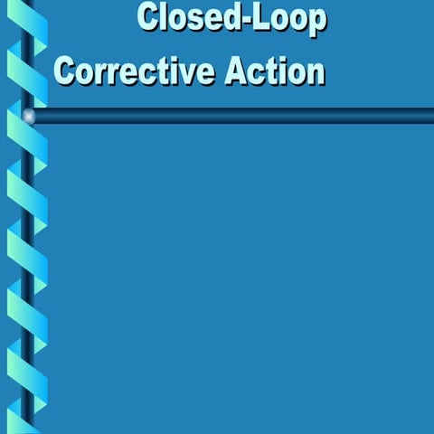 Closed Loop Corrective Action