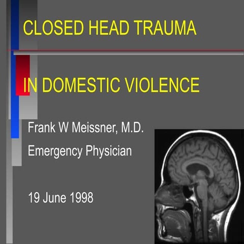 Closed head injury in domestic violence