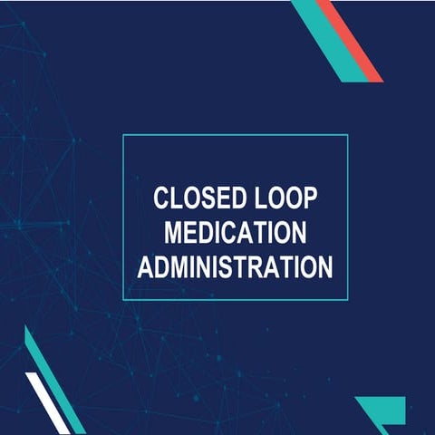 Closed loop medication administration